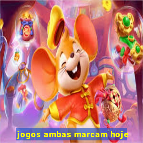 jogos ambas marcam hoje